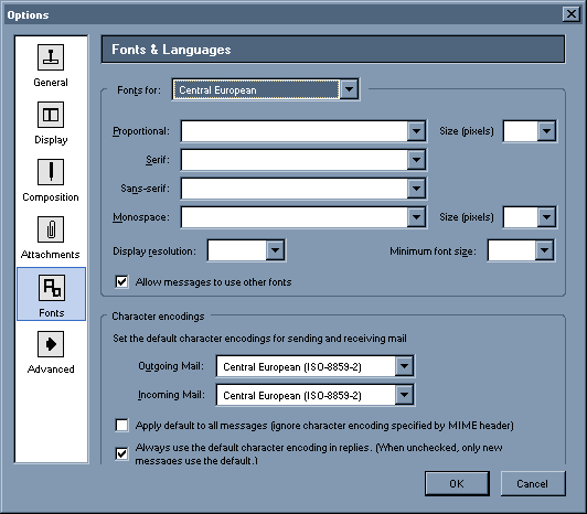 Outgoing Mail: Central European (ISO-8859-2); Incoming Mail: (ISO-8859-2); Always use the default character encoding in replies...